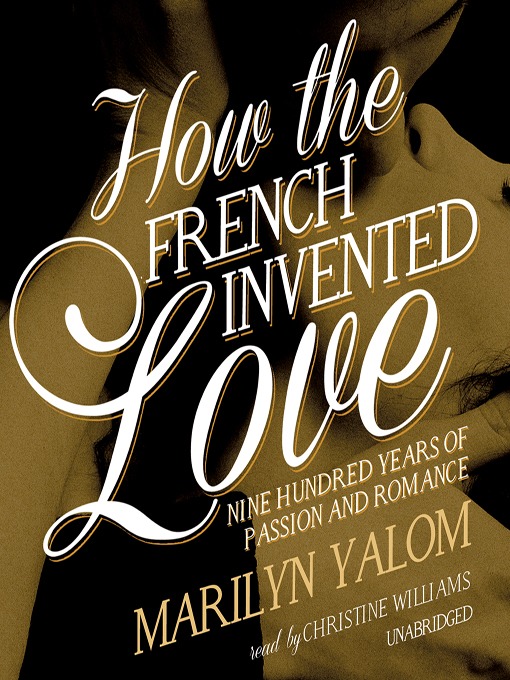 Title details for How the French Invented Love by Marilyn Yalom - Wait list